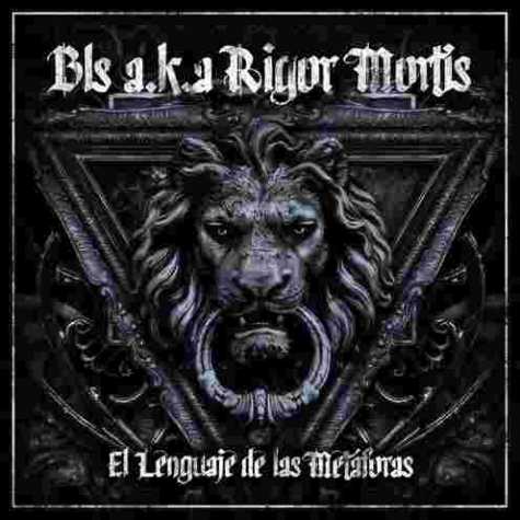 دانلود آهنگ BLS A.K.A RIGOR MORTIS El el lenguaje de las metaforas